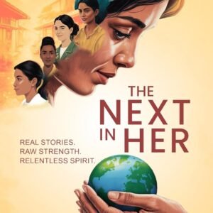 The Next in Her: Real Stories. Raw Strength. Relentless Spirit.