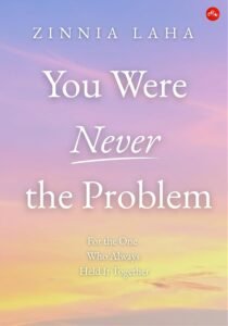 You Were Never the Problem