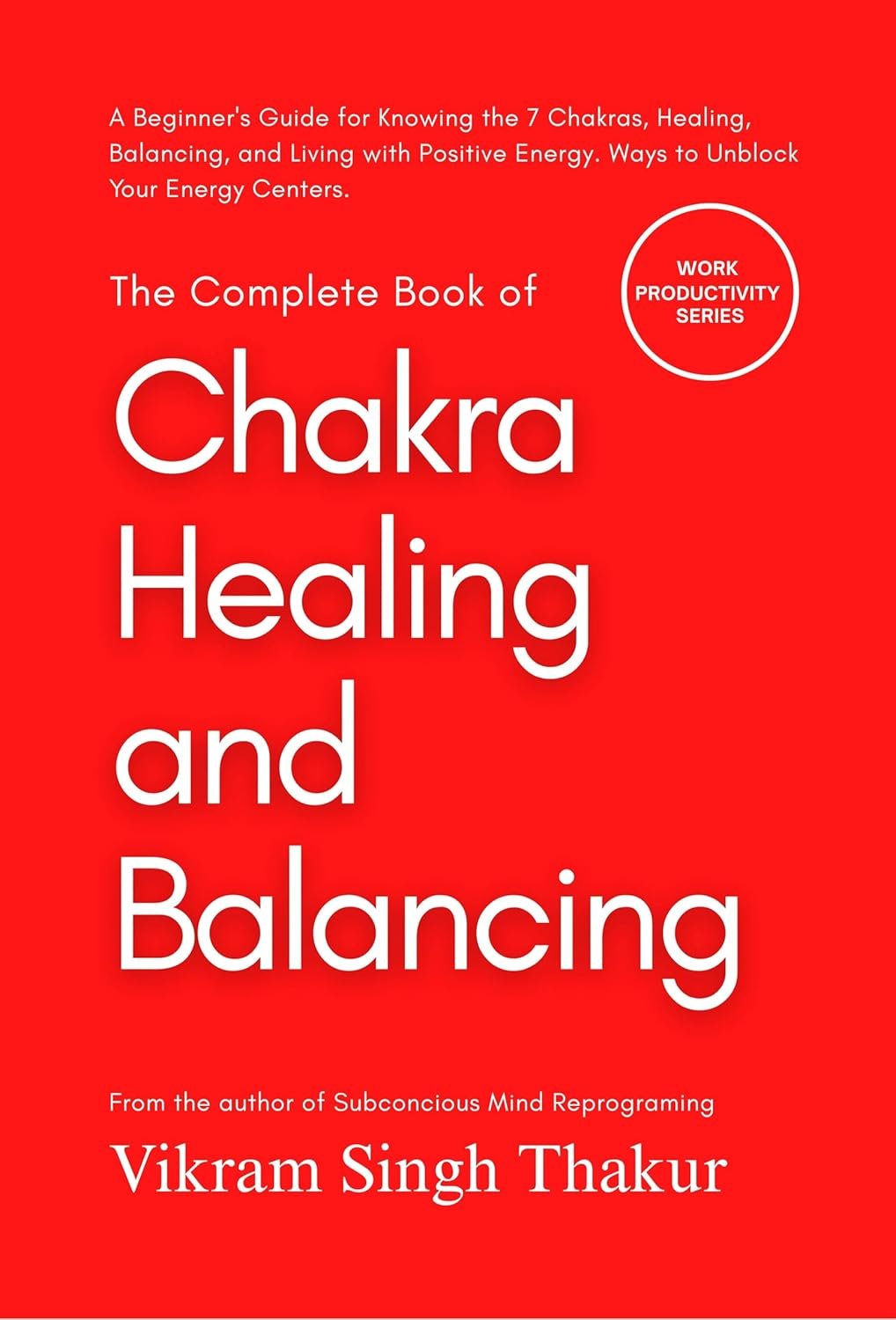 The Complete Book of Chakra Healing and Balancing