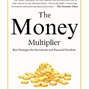 The Money Multiplier: Best Strategies for Investment and Financial Freedom