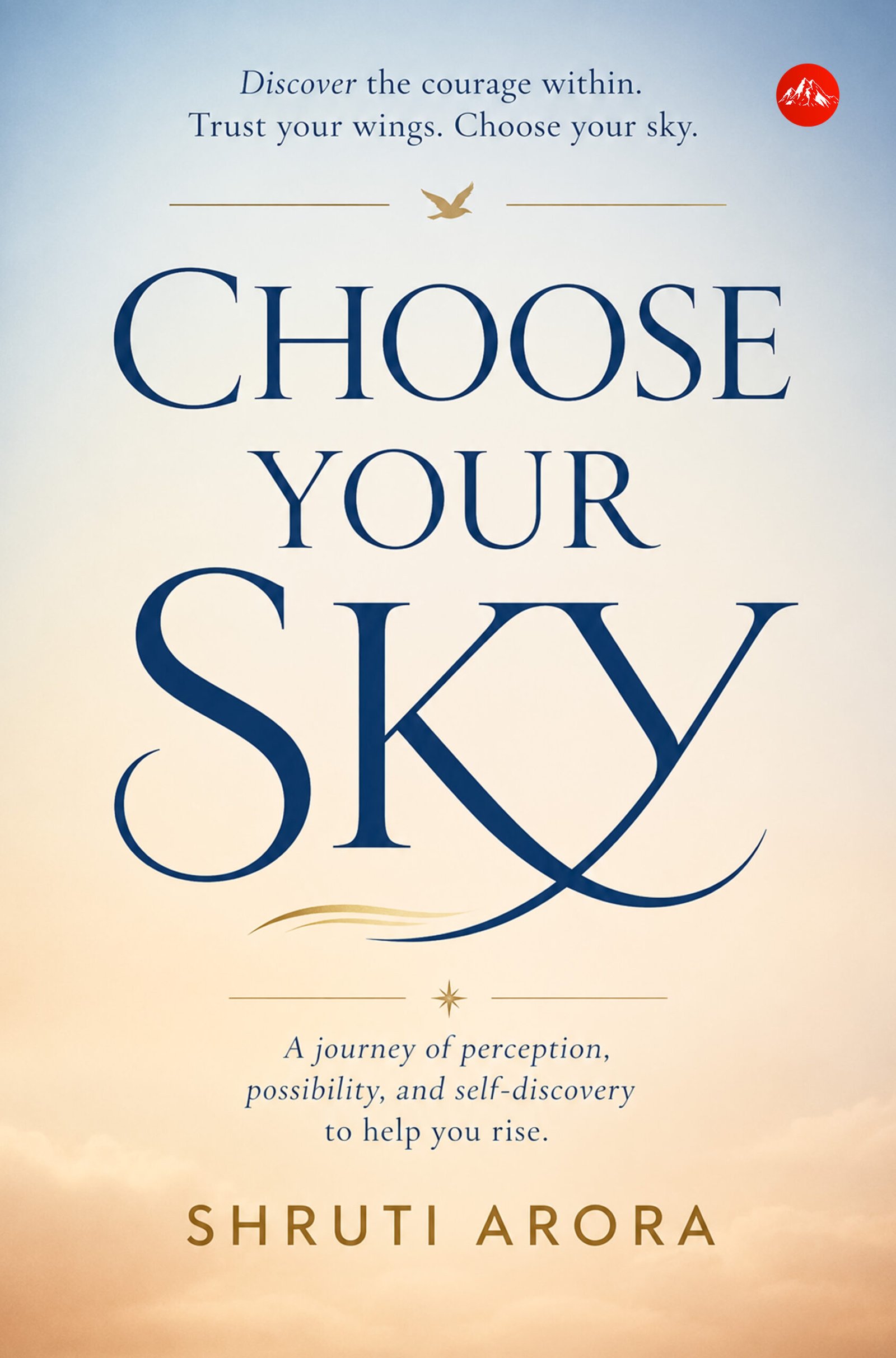 CHOOSE YOUR SKY: Trust Your Wings
